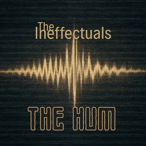 Obalový obrázok singla „The Hum“ od kapely The Ineffectuals